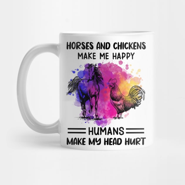 Horses And Chickens Make Me Happy Humans Make My Head Hurt by celestewilliey